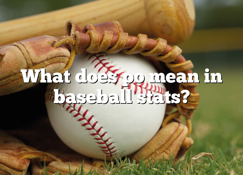 what-does-po-mean-in-baseball-stats-dna-of-sports