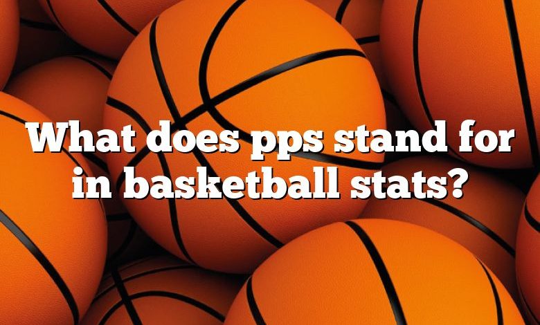 What does pps stand for in basketball stats?