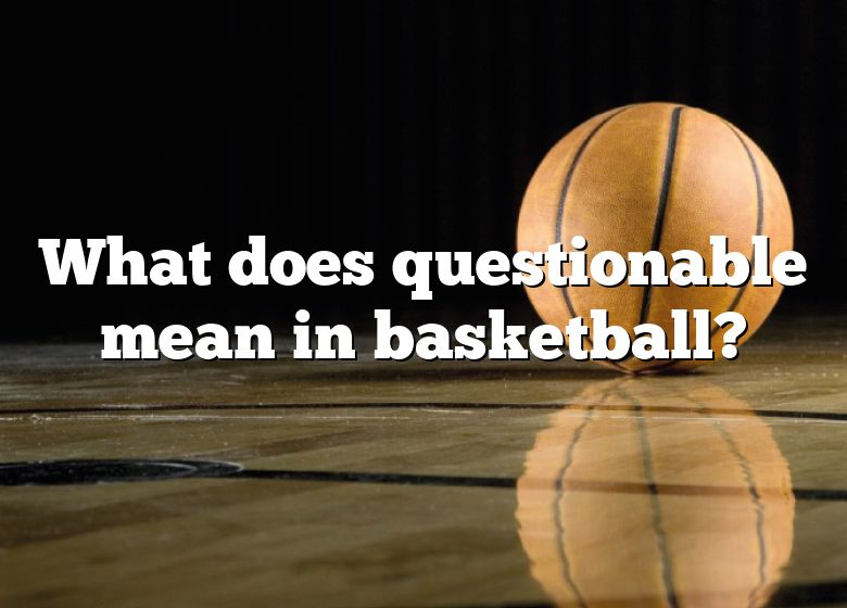 what-does-questionable-mean-in-basketball-dna-of-sports