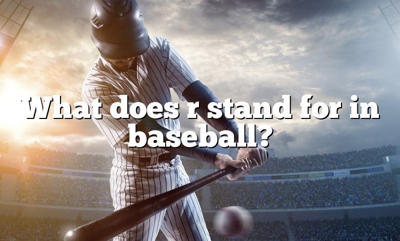 What does r stand for in baseball?