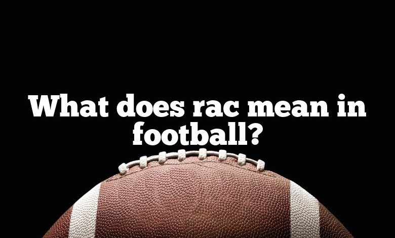 What does rac mean in football?