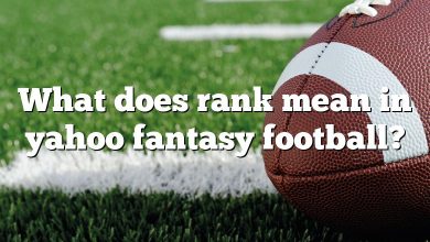 What does rank mean in yahoo fantasy football?