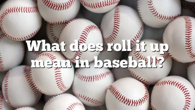 What does roll it up mean in baseball?