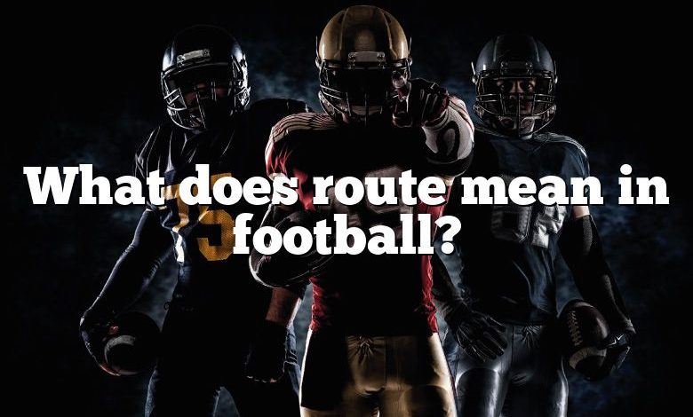 What does route mean in football?