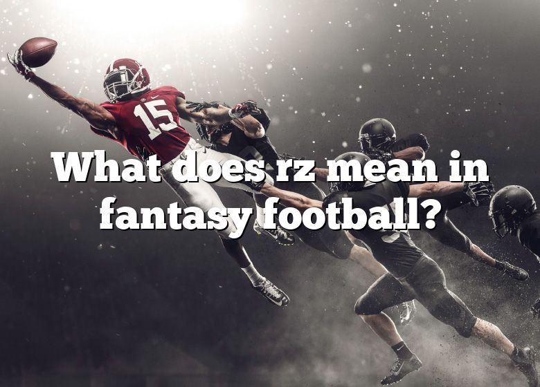 What Does Rz Mean In Fantasy Football