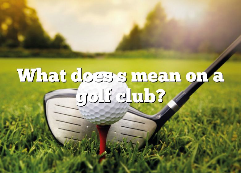 what-does-s-mean-on-a-golf-club-dna-of-sports