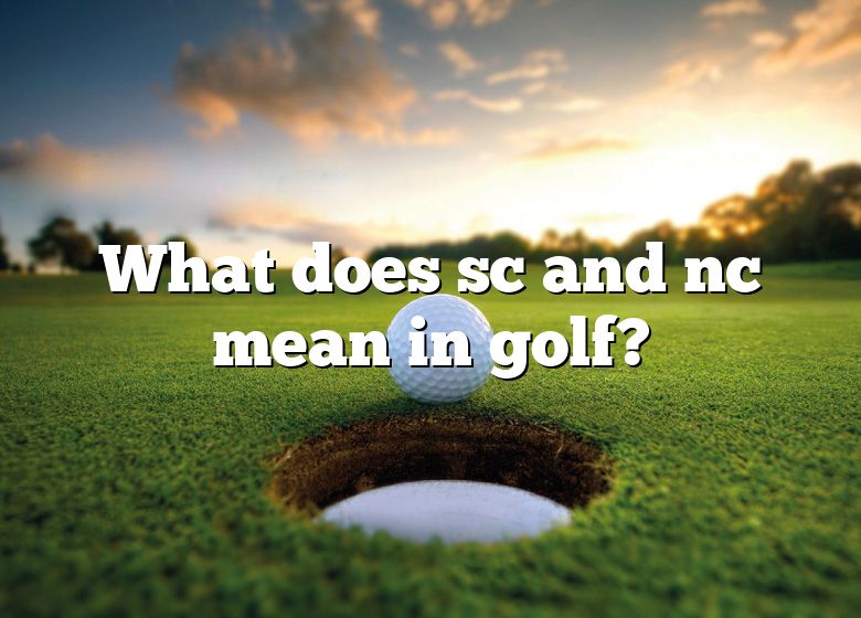 what-does-sc-and-nc-mean-in-golf-dna-of-sports