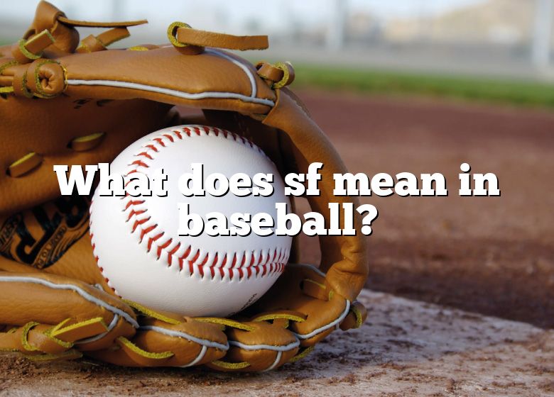 what-does-sf-mean-in-baseball-dna-of-sports