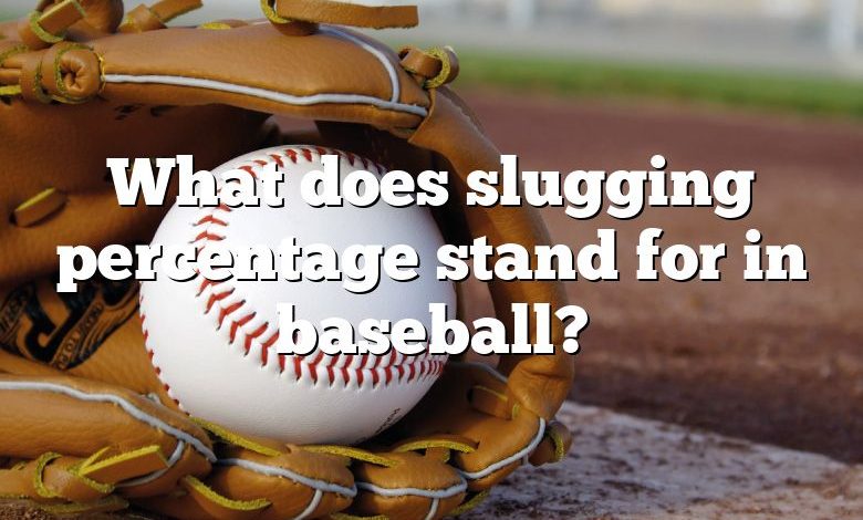 What does slugging percentage stand for in baseball?