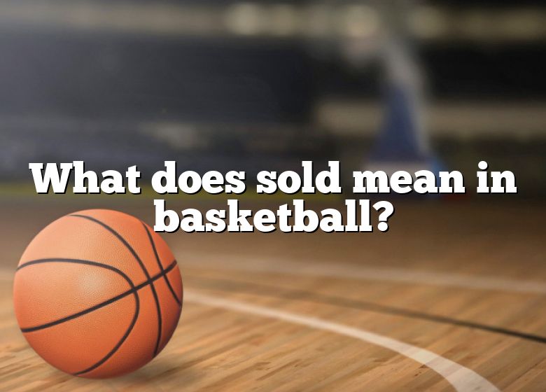 what-does-sold-mean-in-basketball-dna-of-sports