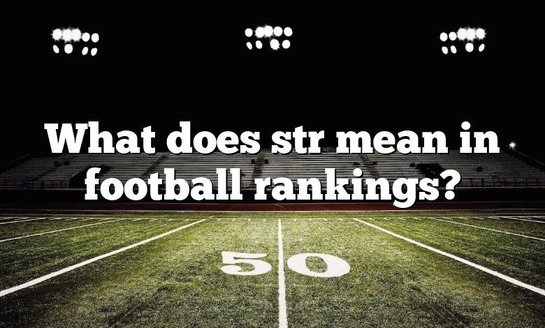 What does str mean in football rankings?