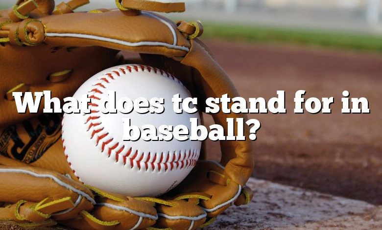 What does tc stand for in baseball?