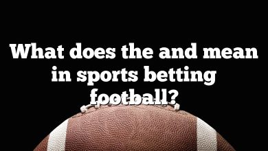 What does the and mean in sports betting football?