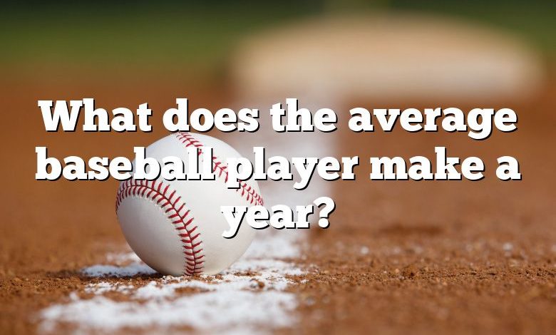 what-does-the-average-baseball-player-make-a-year-dna-of-sports