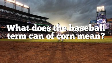 What does the baseball term can of corn mean?