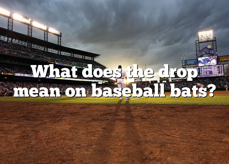 what-does-the-drop-mean-on-baseball-bats-dna-of-sports