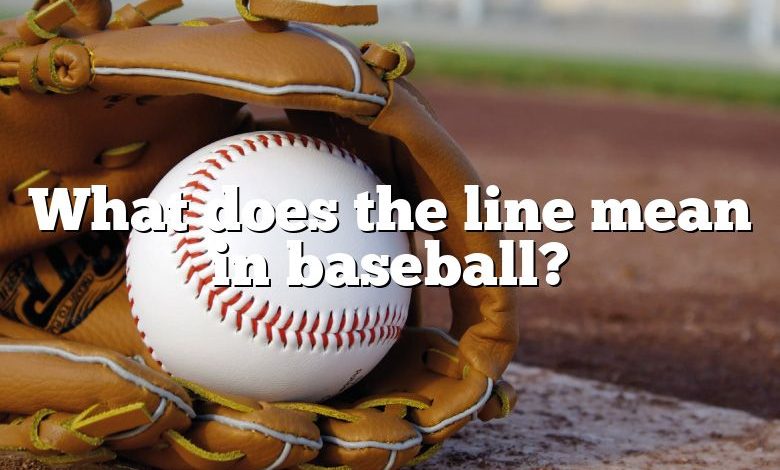 What does the line mean in baseball?