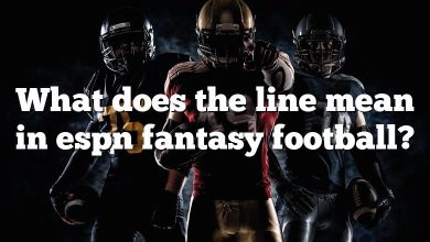 What does the line mean in espn fantasy football?