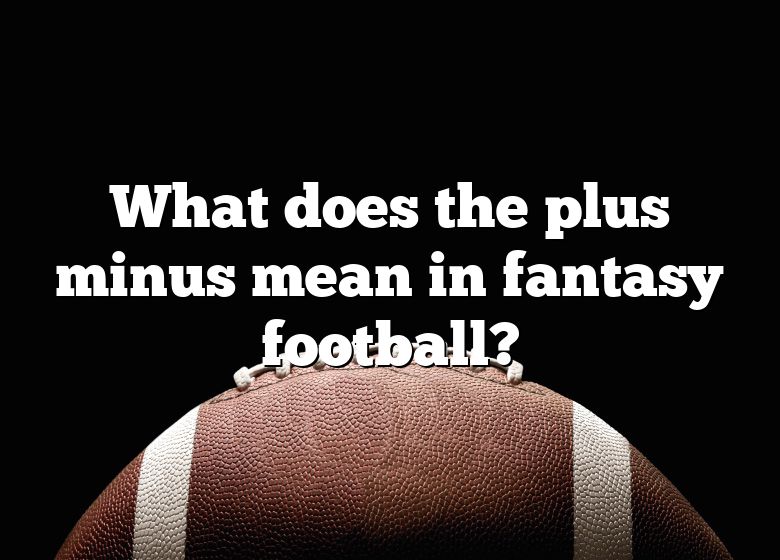 what-does-the-plus-minus-mean-in-fantasy-football-dna-of-sports