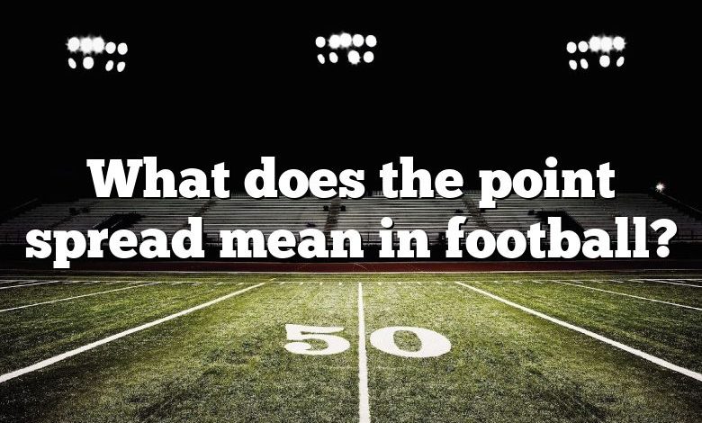 What does the point spread mean in football?