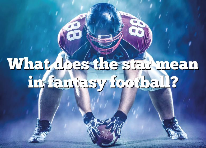 what-does-the-star-mean-in-fantasy-football-dna-of-sports