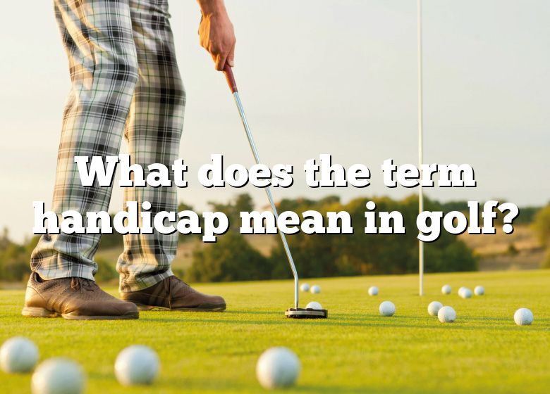 what-does-the-term-handicap-mean-in-golf-dna-of-sports