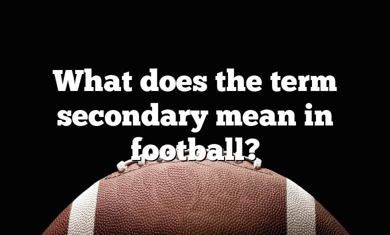 what-does-the-term-secondary-mean-in-football-dna-of-sports