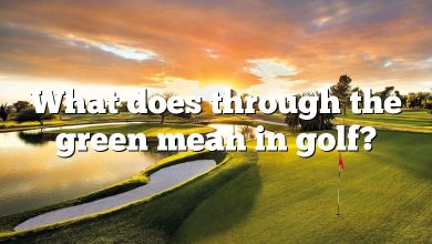 What does through the green mean in golf?