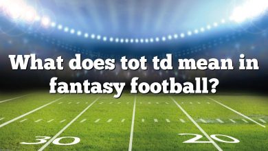 What does tot td mean in fantasy football?