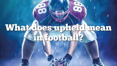 What does upheld mean in football?