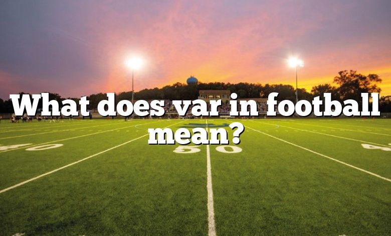 What does var in football mean?