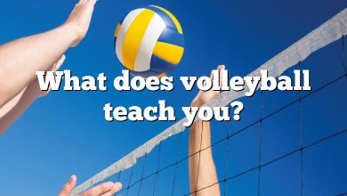 What does volleyball teach you?