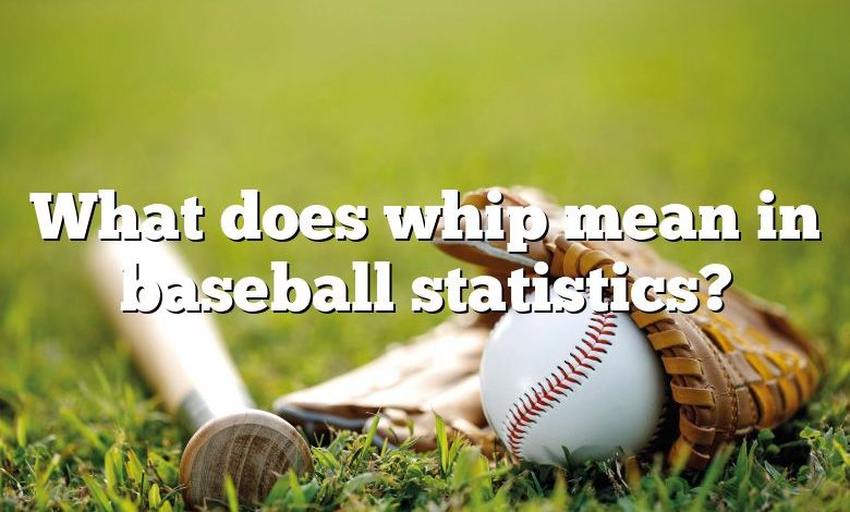 What does whip mean in baseball statistics?