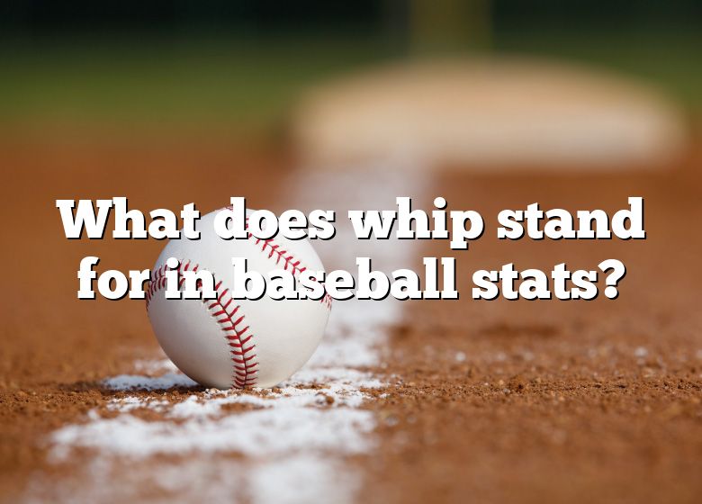 What Does Whip Stand For In Baseball Statistics