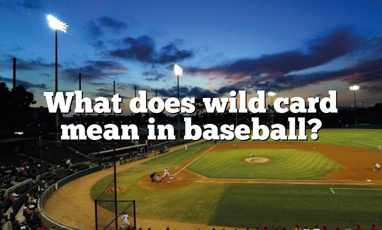 What does wild card mean in baseball?