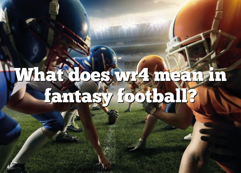 what-does-wr4-mean-in-fantasy-football-dna-of-sports