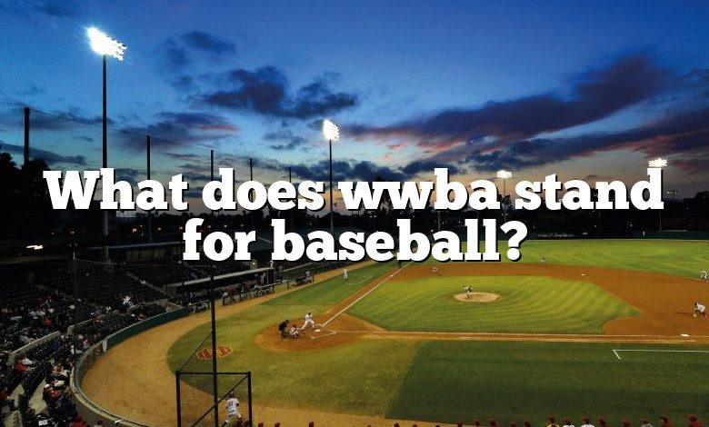 What does wwba stand for baseball?