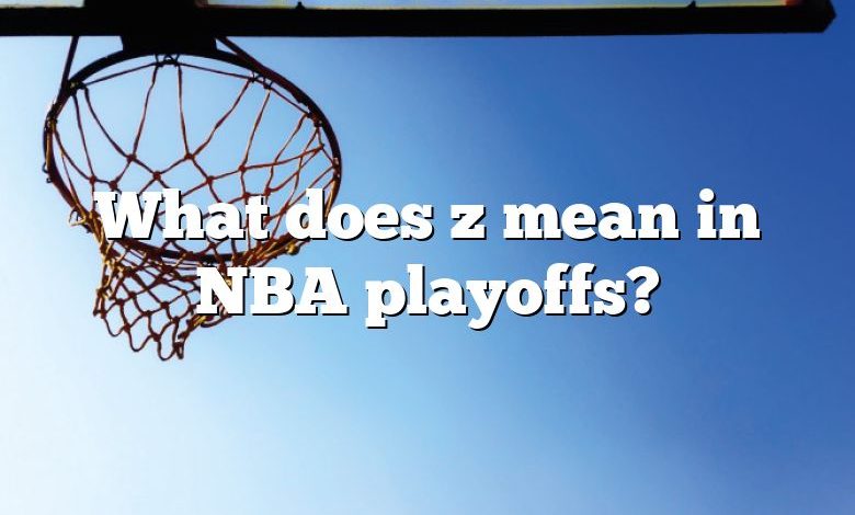 What does z mean in NBA playoffs?