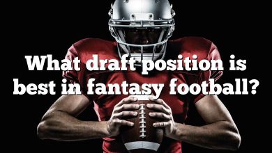 What draft position is best in fantasy football?