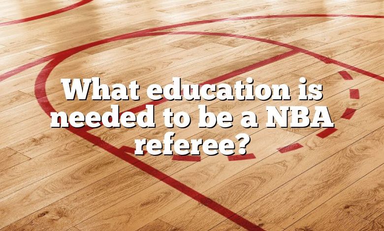 What education is needed to be a NBA referee?