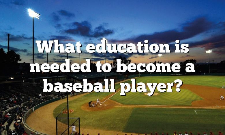 What education is needed to become a baseball player?