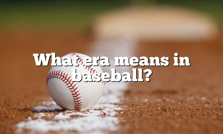 What era means in baseball?