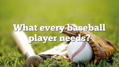 What every baseball player needs?