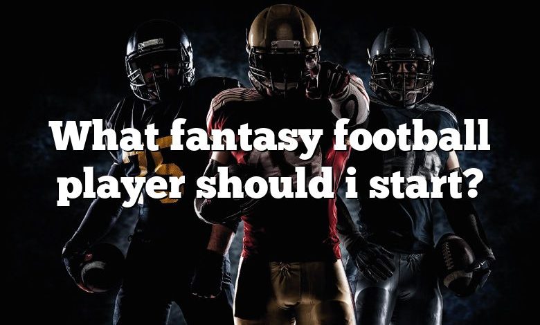 What fantasy football player should i start?