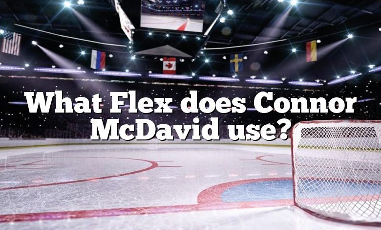 What Flex does Connor McDavid use?