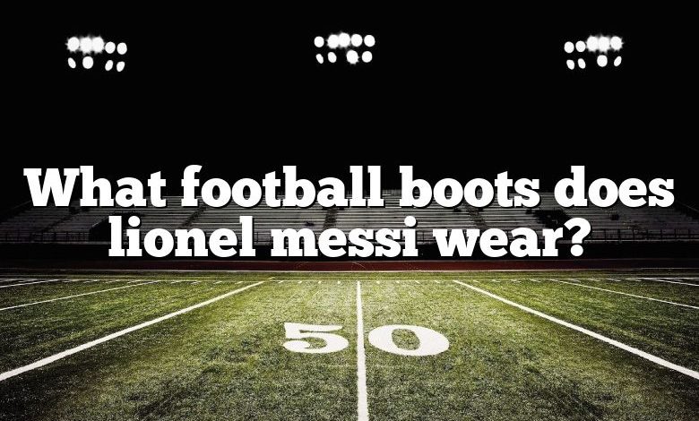 What football boots does lionel messi wear?