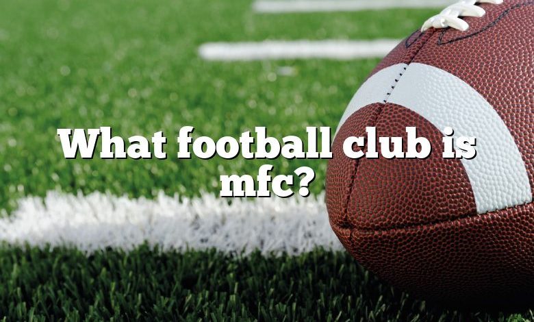 What football club is mfc?