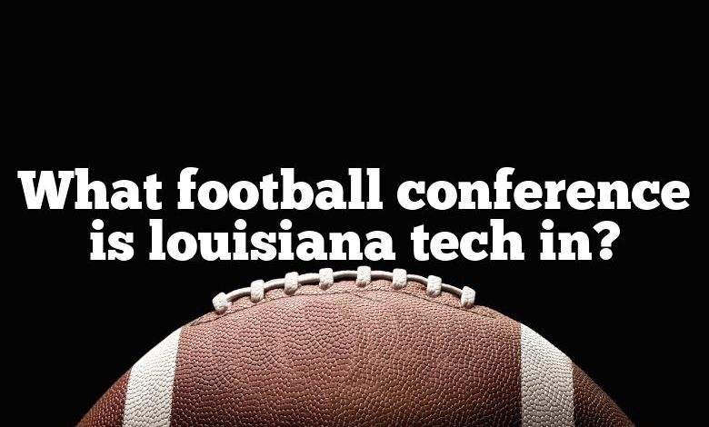 What football conference is louisiana tech in?