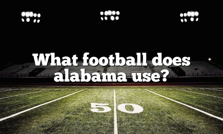 What football does alabama use?