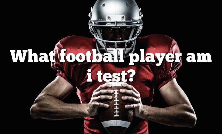 What football player am i test?